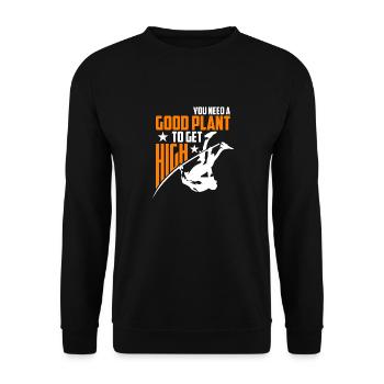 You need a good plant to get high - Unisex Sweatshirt - black - Front - Alina (178cm) & Michal (187cm)