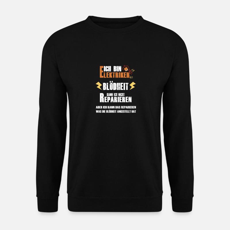 Elektriker Strom Handwerker Spruch Geschenk - Unisex Pullover - Schwarz
