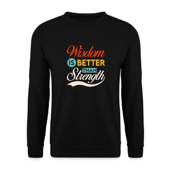 Wisdom is better than Strength - Unisex Pullover - Schwarz - Vorne - Alina (178cm) & Michal (187cm)