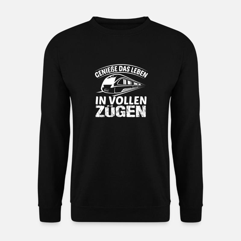 Genieße Das Leben In Vollen Zügen Zugführer - Unisex Pullover - Schwarz