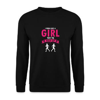 I Run Like A Girl Try To Keep Up Funny Running - Unisex Pullover - Schwarz - Vorne - Alina (178cm) & Michal (187cm)