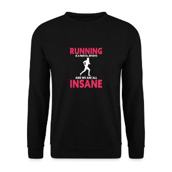 Running Is A Mental Sports & We Are All Insane - Unisex Pullover - Schwarz - Vorne - Alina (178cm) & Michal (187cm)
