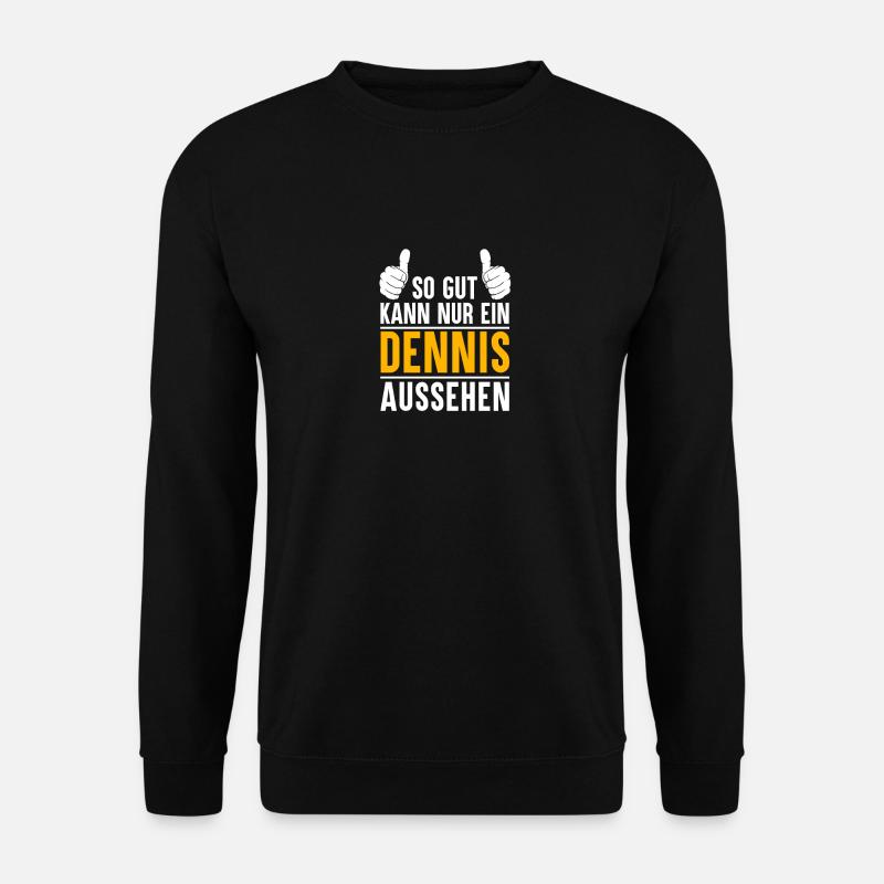 Dennis Vorname Name Geschenk - Unisex Pullover - Schwarz