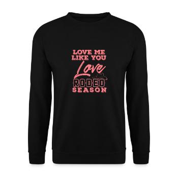 Love Me Like You Love Rodeo Season Cool T-Shirt - Unisex Sweatshirt - black - Front - Alina (178cm) & Michal (187cm)