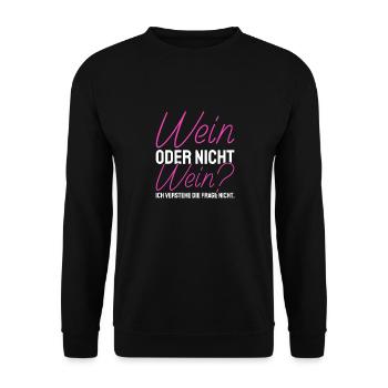 Wein Oder Nicht Wein? Lustig Weintrinker Spruch - Unisex Pullover - Schwarz - Vorne - Alina (178cm) & Michal (187cm)