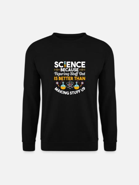 Science Because The Funny Geek Tribe - Unisex Sweatshirt - black