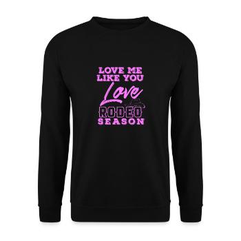 Love Me Like You Love Rodeo Season Cool T-Shirt - Unisex Sweatshirt - black - Front - Alina (178cm) & Michal (187cm)