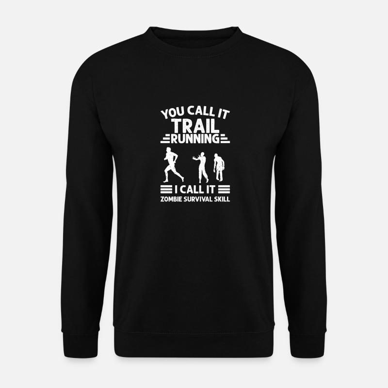 I Call It Zombie Survival Skill, Trailrunner - Unisex Pullover - Schwarz