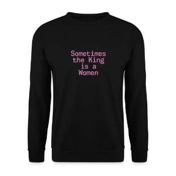Manchmal Ist Der König Eine Frau - Unisex Pullover - Schwarz - Vorne - Alina (178cm) & Michal (187cm)