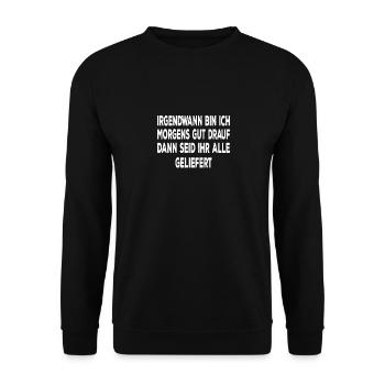 Irgendwann bin ich Morgens gut drauf Lustiges - Unisex Pullover - Schwarz - Vorne - Alina (178cm) & Michal (187cm)