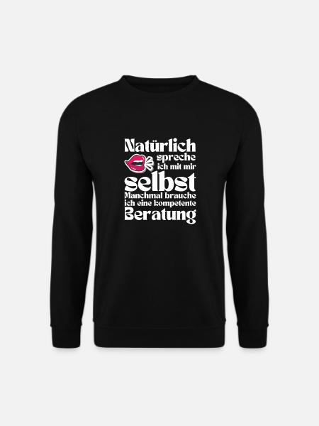 Natürlich spreche ich mit mir selbst! | Lustig - Unisex Pullover - Schwarz