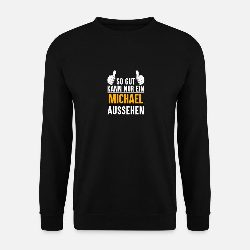 Michael Vorname Name Geschenk - Unisex Pullover - Schwarz