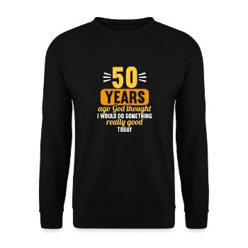 50 years ago God thought good 50 birthday - Unisex Sweatshirt - black - Front - Alina (178cm) & Michal (187cm)