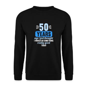 50 years ago God thought good 50 birthday - Unisex Sweatshirt - black - Front - Alina (178cm) & Michal (187cm)