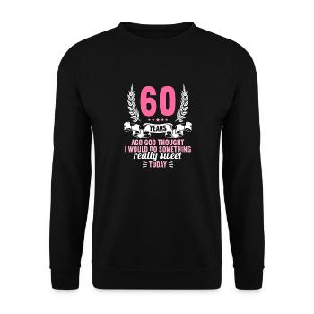 60 years ago God thought good 60 birthday - Unisex Sweatshirt - black - Front - Alina (178cm) & Michal (187cm)