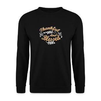 Dankbarer Und Gesegneter Partyzitat-Geschenkglaube - Unisex Pullover - Schwarz - Vorne - Alina (178cm) & Michal (187cm)