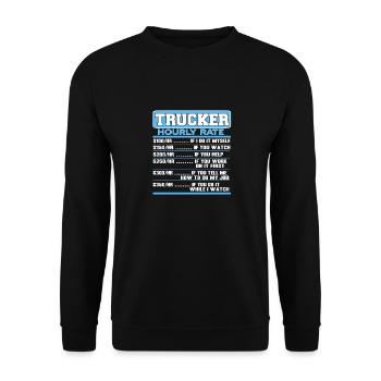 Funny Hourly Rate Of A Trucker Funny Driver - Unisex Sweatshirt - black - Front - Alina (178cm) & Michal (187cm)