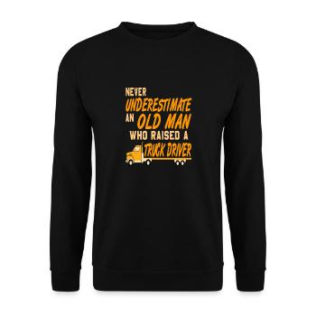 Cool Funny An Old Man Who Raised A Truck Driver - Unisex Sweatshirt - black - Front - Alina (178cm) & Michal (187cm)