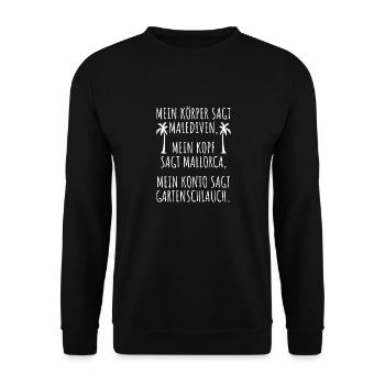 Körper Sagt Malediven Kopf Mallorca Gartenschlauch - Unisex Pullover - Schwarz - Vorne - Alina (178cm) & Michal (187cm)