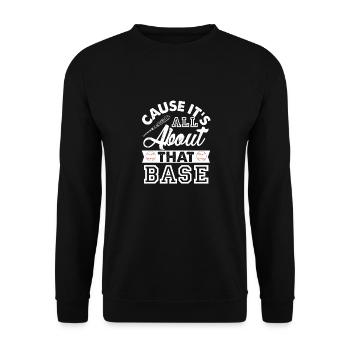 Cause It's All About That Base Awesome Baseball - Unisex Sweatshirt - black - Front - Alina (178cm) & Michal (187cm)