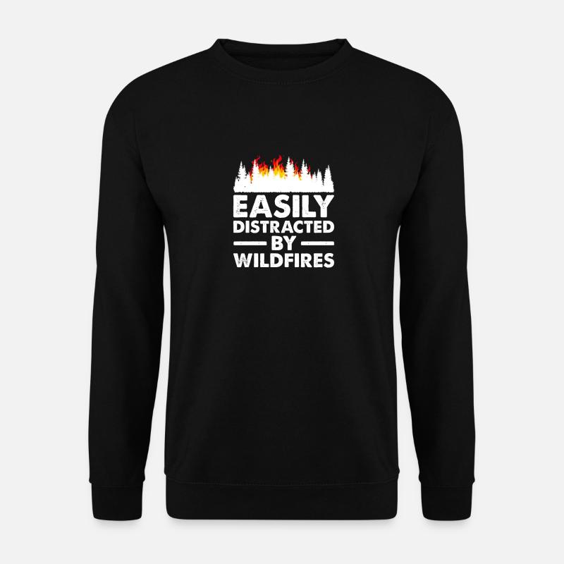 Easily Distracted By Wildfires - Unisex Sweatshirt - black