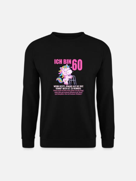 60 Jahre idee mich alt zu nennen 60 Geburtstag - Unisex Pullover - Schwarz