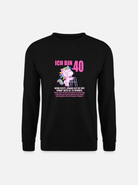40 Jahre idee mich alt zu nennen 40 Geburtstag - Unisex Pullover - Schwarz