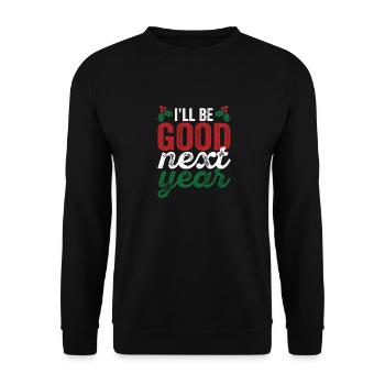Next year I will be good Funny cheeky - Unisex Sweatshirt - black - Front - Alina (178cm) & Michal (187cm)
