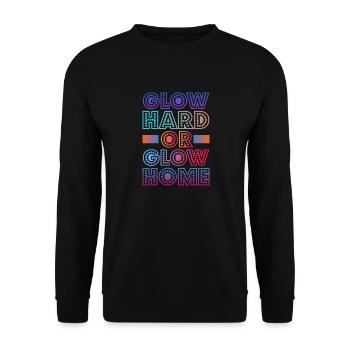 Glow Hard Or Glow Home 70s 80s 90s Retro Party - Unisex Sweatshirt - black - Front - Alina (178cm) & Michal (187cm)