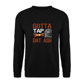 Gotta Tap Dat Ash Cigar Smoker Tobacco Smoker - Unisex Sweatshirt - black - Front - Alina (178cm) & Michal (187cm)