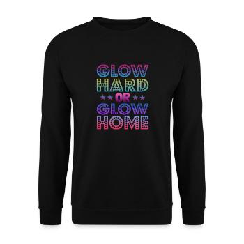 Glow Hard Or Glow Home 70s 80s 90s Retro Party - Unisex Sweatshirt - black - Front - Alina (178cm) & Michal (187cm)