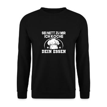 Sei Nett Zu Mir Ich Koche Dein Essen Küchenchef - Unisex Pullover - Schwarz - Vorne - Alina (178cm) & Michal (187cm)