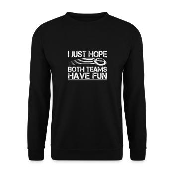 J’espère juste que les deux équipes s’amuseront avec plaisir - Sweat-shirt Unisexe - noir - Devant - Alina (178cm) & Michal (187cm)