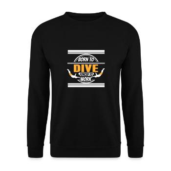 Born To Dive Forced To Work Retro Diving Present - Unisex Sweatshirt - black - Front - Alina (178cm) & Michal (187cm)