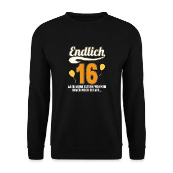 Endlich 16 aber Eltern leben bei mir 16 Geburtstag - Unisex Pullover - Schwarz - Vorne - Alina (178cm) & Michal (187cm)