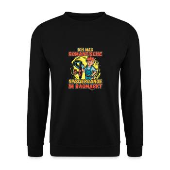 Ich Mag Romantische Spaziergänge Im Baumarkt - Unisex Pullover - Schwarz - Vorne - Alina (178cm) & Michal (187cm)