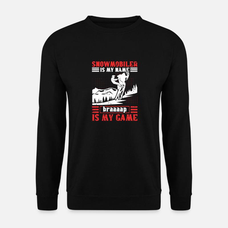 Snowmobile driver saying - Unisex Sweatshirt - black