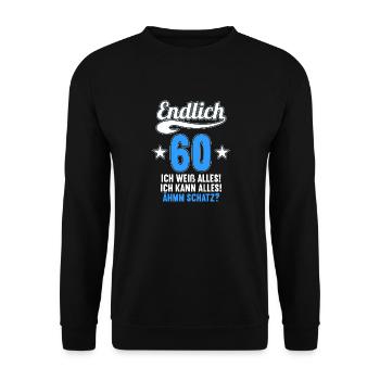 Endlich 60 weiß kann alles Äh Schatz 60 Geburtstag - Unisex Pullover - Schwarz - Vorne - Alina (178cm) & Michal (187cm)
