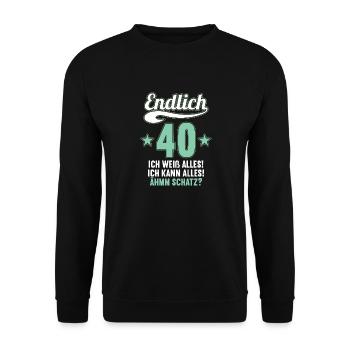 Endlich 40 weiß kann alles Äh Schatz 40 Geburtstag - Unisex Pullover - Schwarz - Vorne - Alina (178cm) & Michal (187cm)