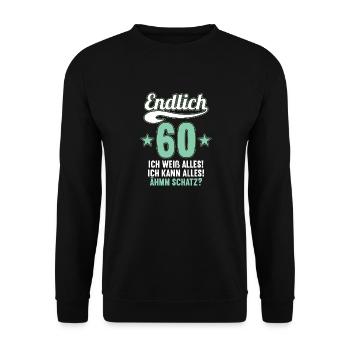 Endlich 60 weiß kann alles Äh Schatz 60 Geburtstag - Unisex Pullover - Schwarz - Vorne - Alina (178cm) & Michal (187cm)