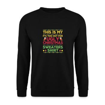 C’est mon C’est trop chaud pour la sueur de Noël laide - Sweat-shirt Unisexe - noir - Devant - Alina (178cm) & Michal (187cm)