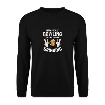 May Suck At Bowling But I Kick Ass In Drinking - Unisex Pullover - Schwarz - Vorne - Alina (178cm) & Michal (187cm)