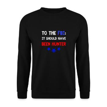 to the fbi it should have been hunter, abolish the - Unisex Sweatshirt - black - Front - Alina (178cm) & Michal (187cm)