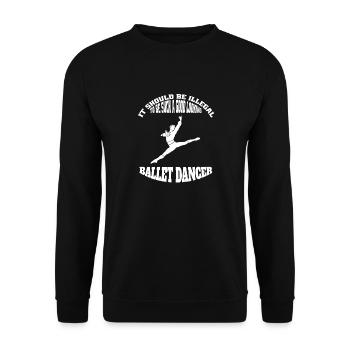Ballet Dancer Ballerina Dance Class Gift Dance - Unisex Sweatshirt - black - Front - Alina (178cm) & Michal (187cm)