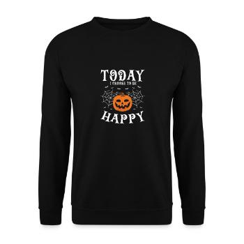 Today I Choose To Be Happy Awesome Halloween - Unisex Pullover - Schwarz - Vorne - Alina (178cm) & Michal (187cm)