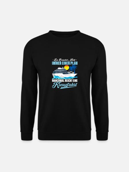 Manchmal reicht eine Kreuzfahrt Urlaub - Unisex Pullover - Schwarz