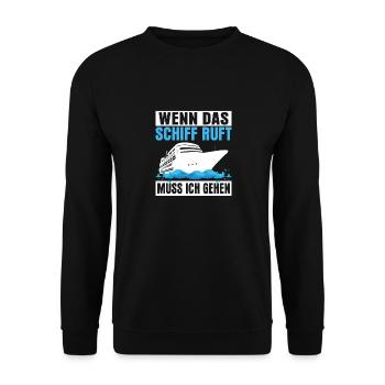 Wenn das Schiff ruft Muss ich gehen Urlaub Kreuzf - Unisex Pullover - Schwarz - Vorne - Alina (178cm) & Michal (187cm)