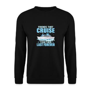 Friends That Cruise Together Last Forever Vacation - Unisex Sweatshirt - black - Front - Alina (178cm) & Michal (187cm)