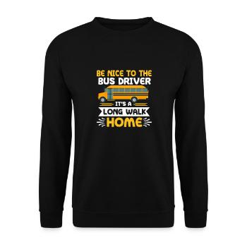 Be nice to the school bus driver, it's a long one - Unisex Sweatshirt - black - Front - Alina (178cm) & Michal (187cm)