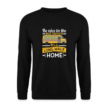 Be nice to the school bus driver, it's a long one - Unisex Sweatshirt - black - Front - Alina (178cm) & Michal (187cm)